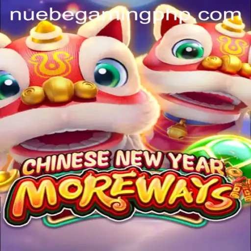 Exploring CHINESENEWYEARMOREWAYS: An Insight into NUEBE Gaming's Newest Release