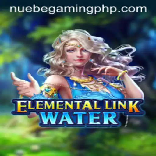Exploring the Magic of ElementalLinkWater: An Adventure with NUEBE Gaming