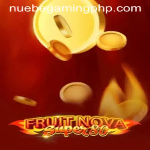 Exploring the Exciting World of FruitNovaSuper80 by NUEBE Gaming