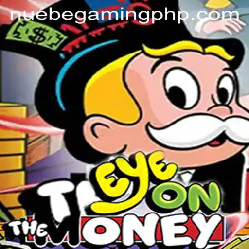 Discover EyeOnTheMoney: A Thrilling NUEBE Gaming Experience