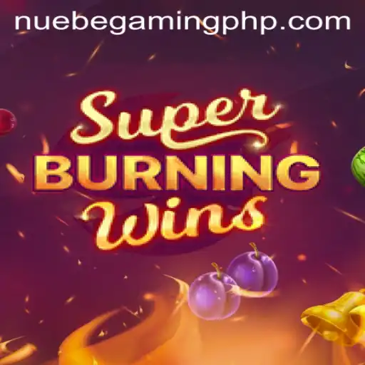 Discover the Excitement of SuperBurningWins with NUEBE Gaming